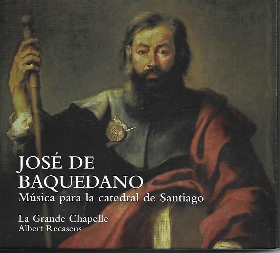 Cr�tica del CD �Jos� de Baquedano. M�sica para la catedral De Santiago� de  La Grande Chapelle y Albert Recasens
