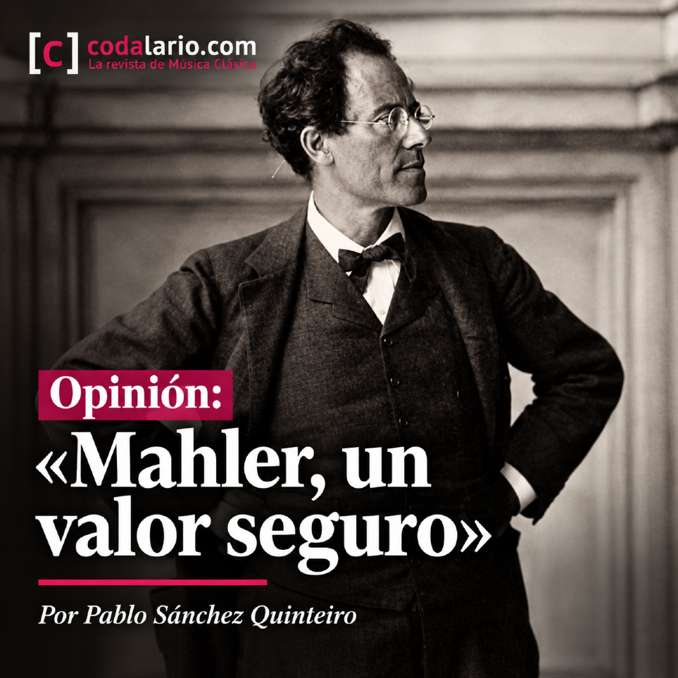 Opini�n: �Mahler, un valor seguro�. Por Pablo S�nchez Quinteiro