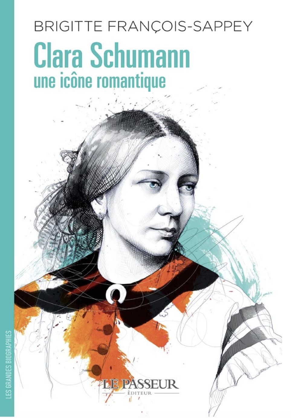 Clara Schumann, une icône romantique, de Brigitte Francois-Sappey